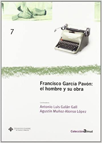/Francisco%20García%20Pavón:%20el%20hombre%20y%20su%20obra